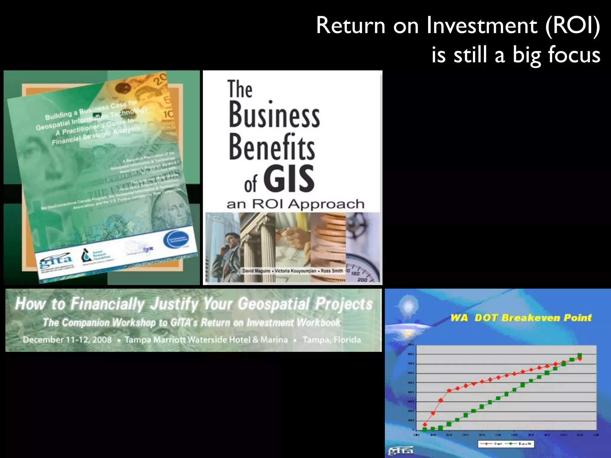 Return on Investment (ROI)
           is still a big focus
 