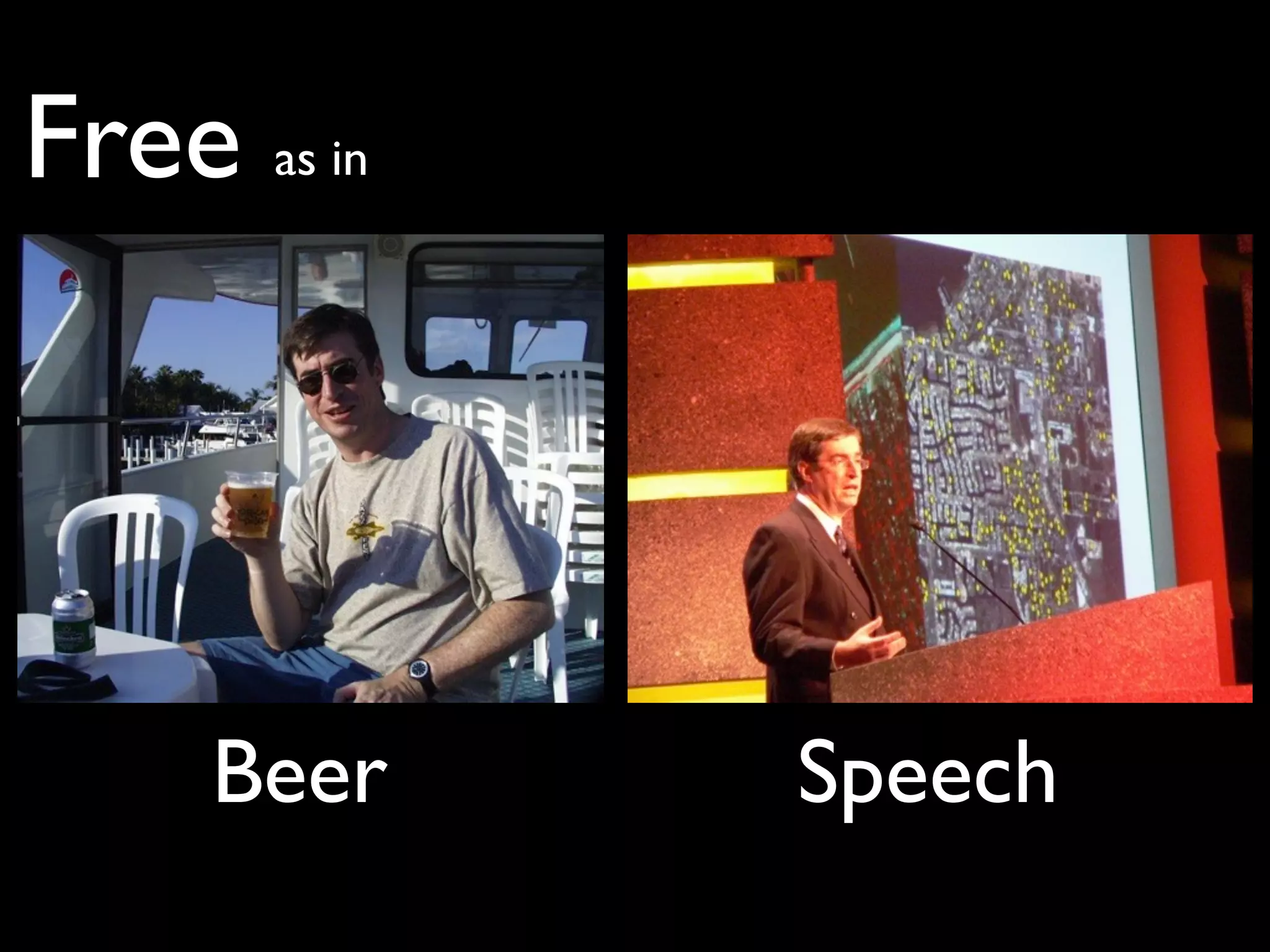 Free as in




     Beer    Speech
 