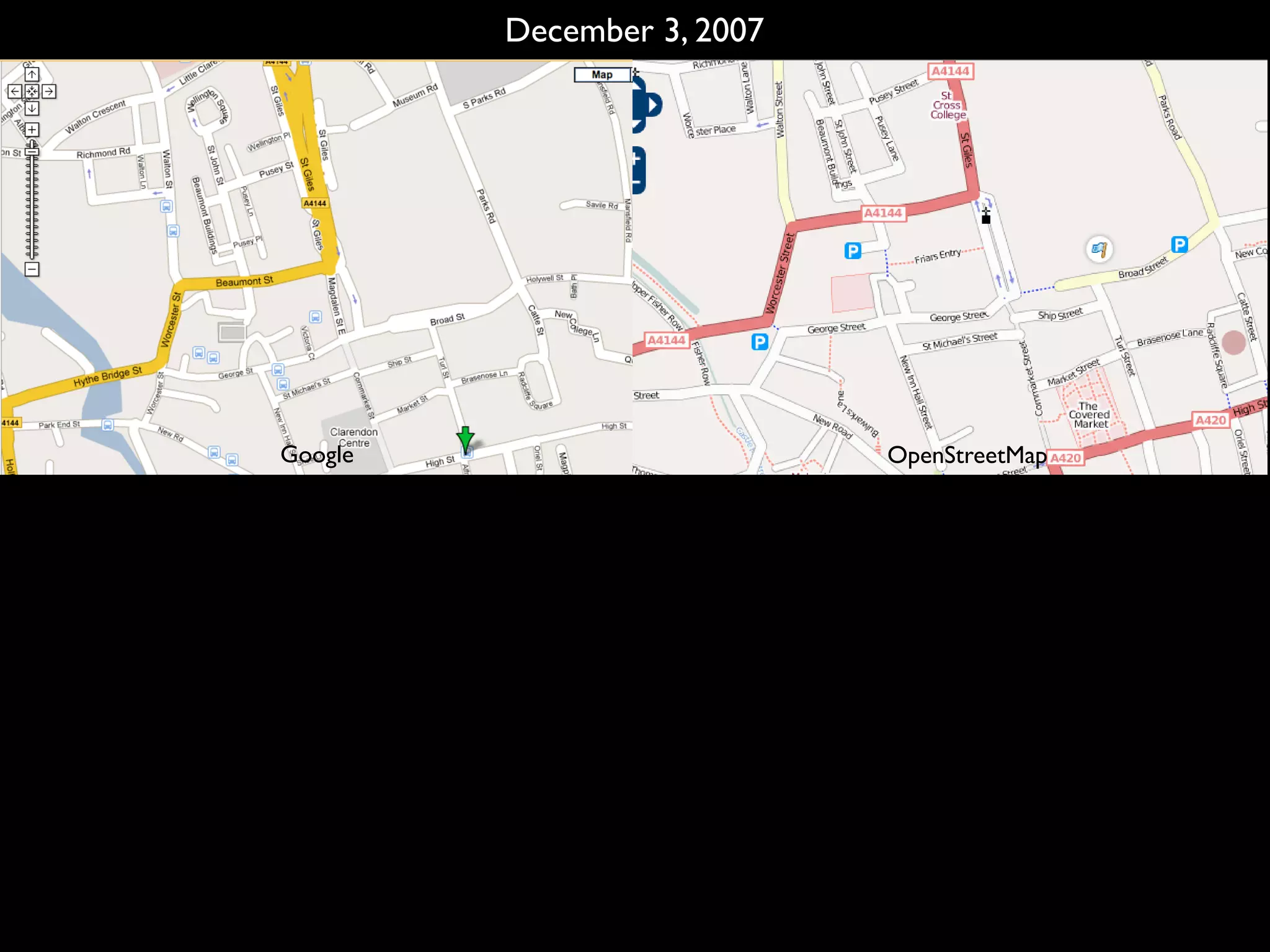 December 3, 2007




Google                      OpenStreetMap
 