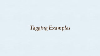 Tagging Examples
 