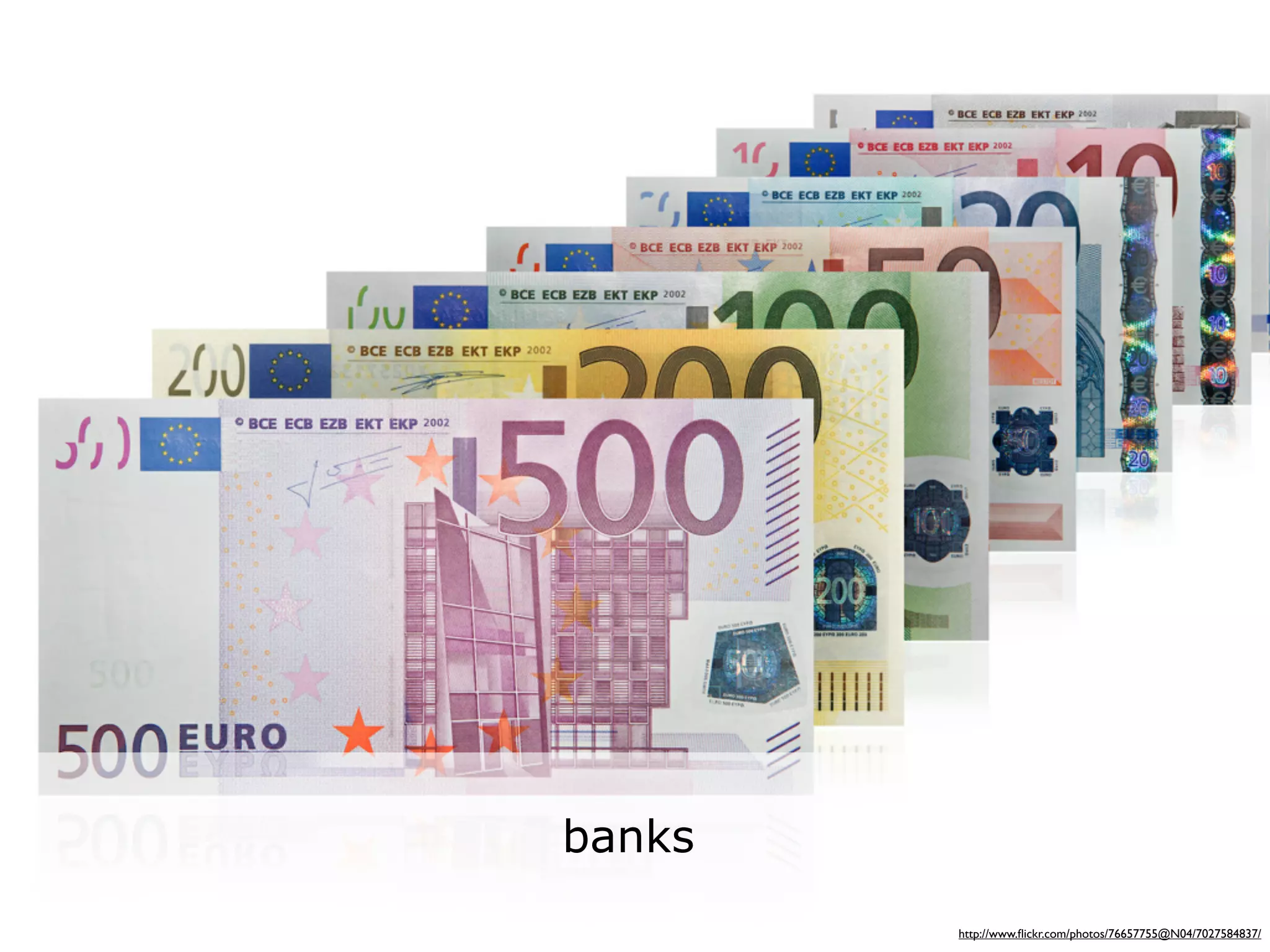 banks
        http://www.ﬂickr.com/photos/76657755@N04/7027584837/
 