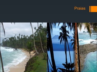 Praias
 