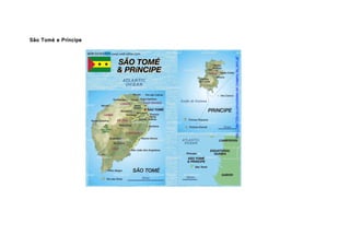 São Tomé e Príncipe
http://kley1984.no.comunidades.net/imagens/so_tom1.gif
 