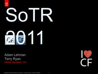 SoTR 2011 Adam LehmanTerry RyanAdobe Systems, Inc. 