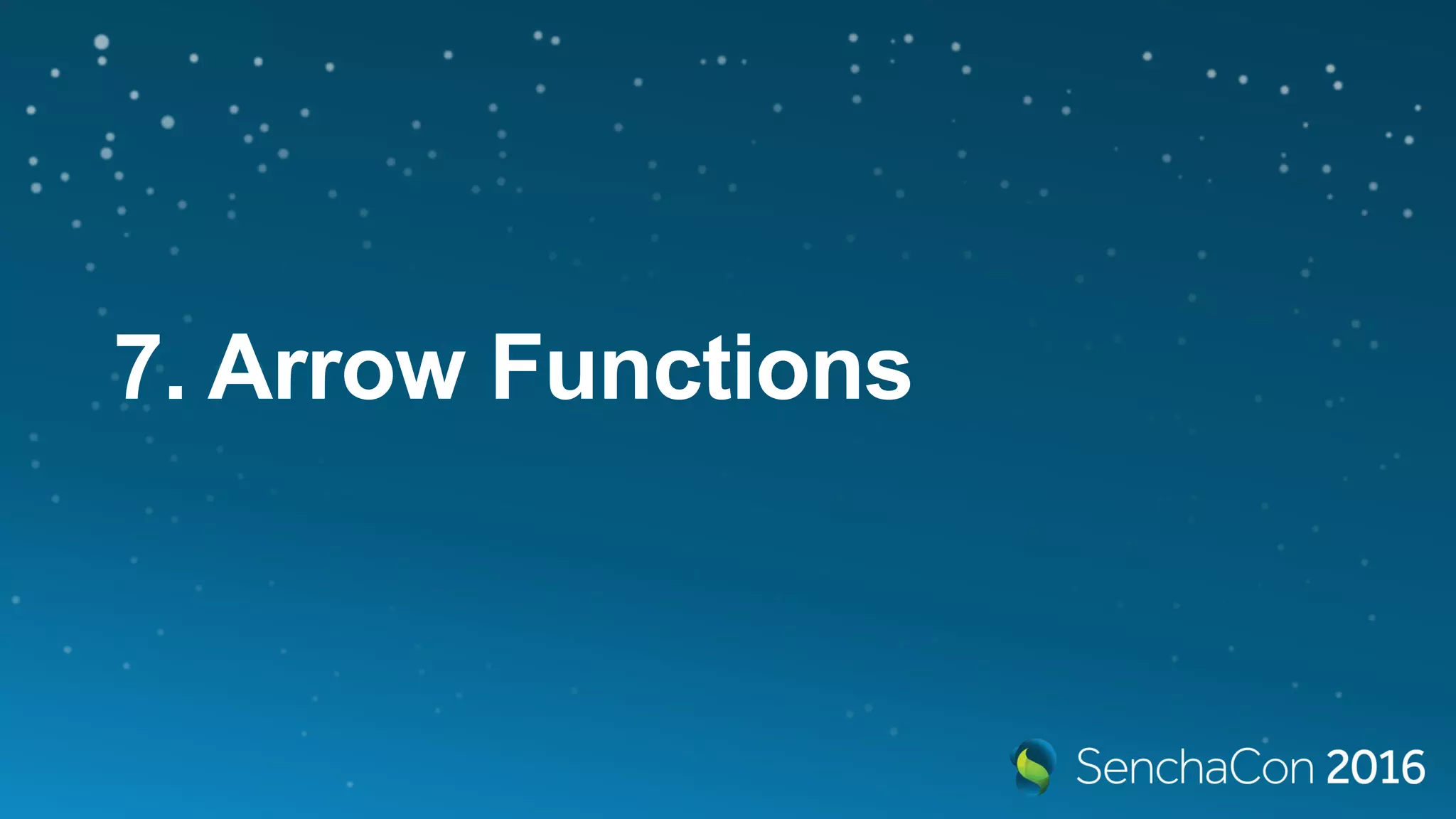 7. Arrow Functions
 