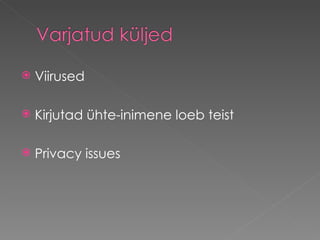 Viirused Kirjutad ühte-inimene loeb teist P rivacy issues 