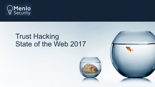 Trust Hacking
State of the Web 2017
 