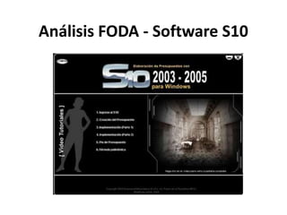 Análisis FODA - Software S10
 