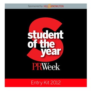 Sponsored by




student
of the
   year

  Entry Kit 2012
 