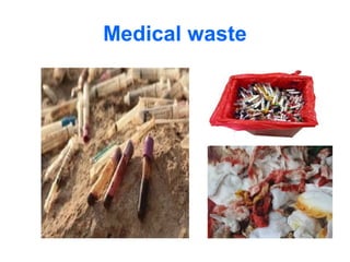 Medical waste
 