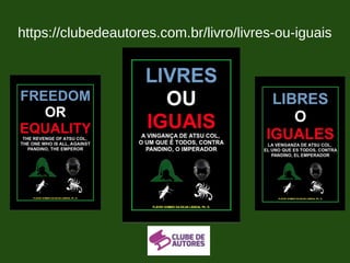https://clubedeautores.com.br/livro/livres-ou-iguais
 