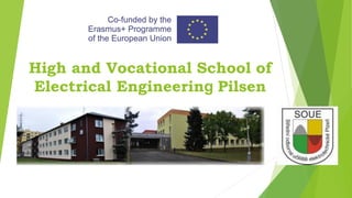High and Vocational School of
Electrical Engineering Pilsen
 
