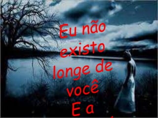 Slide Sou eu assim sem você!