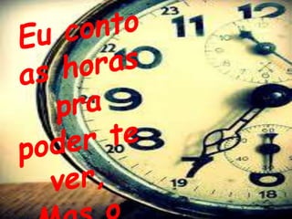 Slide Sou eu assim sem você!