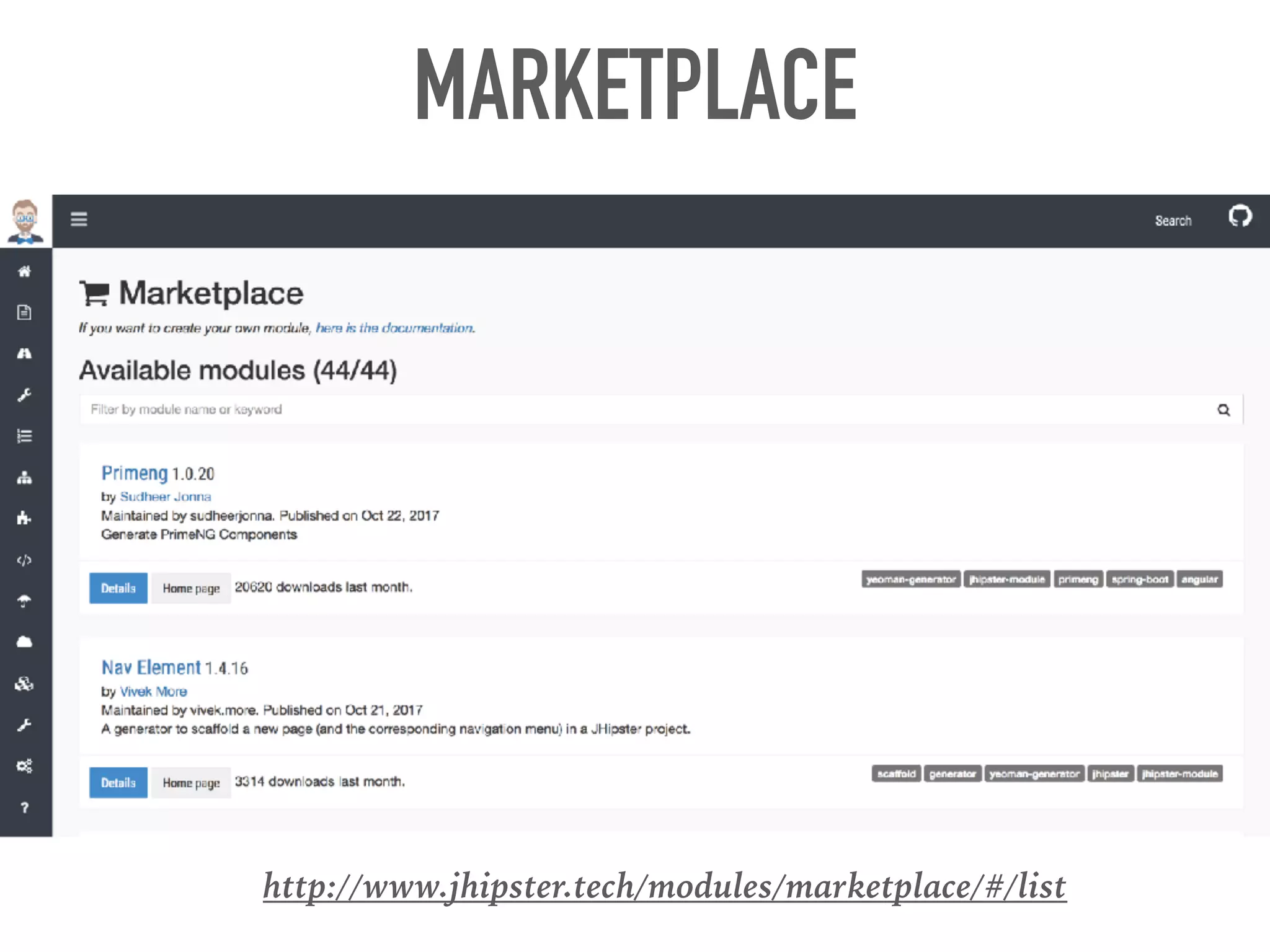 http://www.jhipster.tech/modules/marketplace/#/list
MARKETPLACE
 