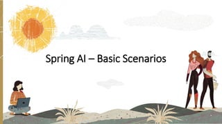 Spring AI – Basic Scenarios
 