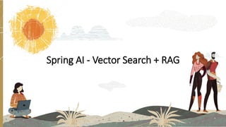 Spring AI - Vector Search + RAG
 