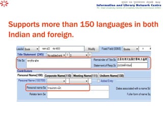 Supports more than 150 languages in both Indian and foreign. 