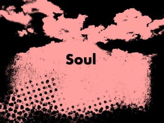Soul
 