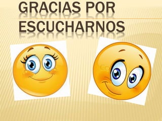 GRACIAS POR
ESCUCHARNOS
 