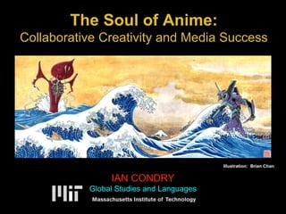 The Soul of Anime: Collaborative Creativity and Japan's Media