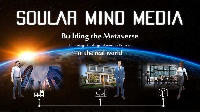 Building the Metaverse
To manageBuildings, Homes and Spaces
in the real world
 