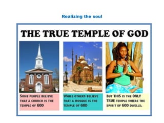Realizing the soul
 