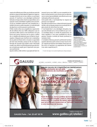 23
OUTUBRO12
ENSAIO
©EPA–JuanCarlosHidalgo
O autor não segue o novo acordo ortográfico para a língua portuguesa.
cipativodereflexãoparaolíderque,tendoporpontode
partidaumdeterminadoobjectivoligadoaosnegócios,
consegue alinhá-lo com os seus valores e os princípios
pessoais. O ‘coaching’ é uma abordagem profissional
balizadanotempoondeocliente(oespecialista),coma
ajudado‘coach’(ofacilitador/espelho),tomaconsciên-
cia do seu verdadeiro potencial e das competências, e
tambémdecomoaspodeenquadrarnamaterialização
deobjectivosesonhospessoaiseprofissionais.
Olíderrevela-se.Nassuascompetênciaseoportunida-
des de melhoria. Nos seus ‘skills’ e bloqueios. E por ter
consciência deles aceita-os mais facilmente e de uma
forma mais serena. Comunica com os outros o melhor
de si e trabalha afincadamente para se libertar de per-
cepções e bloqueios que interfiram com o materializar
doseupotencial.Desenvolveaintuiçãoeacapacidade
de tomar boas decisões, porque já não usa mapas ou
fórmulas de actuação (que podem conter informação
errada),masutilizaasuabússolapessoal,queestásem-
pre norteada para aquilo que é importante como pes-
soaeprofissional.
Quanto melhor o líder alinhar o que gosta de fazer (in-
teresses)comosseus‘skills’eassuascompetências(ta-
lentoeconhecimento)ecomaformacomoserelaciona
comosoutros(personalidade),maisefectivaseráasua
realizaçãoprofissionalepessoal.
Como pode então a ‘soul leadership’ ter impacto nas
pessoasenosnegócios?
Para além de proporcionar o desenvolvimento pessoal
dolíderedasuaequipa,proporcionaaevoluçãodone-
gócioatravésdeváriosfocos(vercaixa).
A ‘soul leadership’ é uma abordagem disruptiva, mas
que está alinhada com as novas tendências que a nos-
sa sociedade abraça no sentido de proporcionar um
maior equilíbrio e uma maior qualidade de vida às
pessoas. Emoções e sentido de missão constituem os
contextos-chave.
A verdadeira liderança pessoal e profissional acontece
quando colocamos quem somos (o nosso recurso-cha-
ve) naquilo que fazemos (actividades-chave) para me-
lhor servir os requisitos e as expectativas dos clientes
(criarvaloreexperiências).
Hugo Gonçalves (hugo.
integralevision@gmail.com),
‘partner’ da Integrale Vision,
é ‘executive coach’ e consultor/
‘trainer’ em excelência
operacional e melhoria contínua.
Procura ajudar pessoas, equipas
e negócios, segundo refere,
«a transformarem o seu potencial
em performance».
©Integrale
Human_46.indd 23 9/21/12 4:06 PM
 