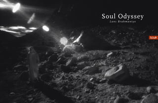 Soul Odyssey
  Lans Brahmantyo




                    1
 