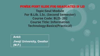 Soul Modules soul Software presentation and soul software notes b.lib. isc. | PPTX