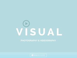 PHOTOGRAPHY & VIDEOGRAPHY
 