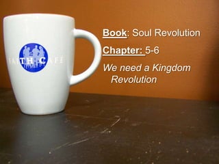 Book: Soul Revolution Chapter: 5-6 We need a Kingdom Revolution 