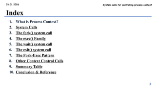 System Calls for Controlling Process Context in UNIX File System | PPTX