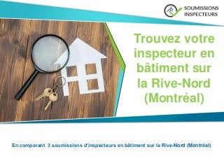 En comparant 3 soumissions d’inspecteurs en bâtiment sur la Rive-Nord (Montréal)
Trouvez votre
inspecteur en
bâtiment sur
la Rive-Nord
(Montréal)
 