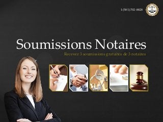 {
Soumissions Notaires
Recevez 3 soumissions gratuites de 3 notaires
1 (581) 702-8828
 