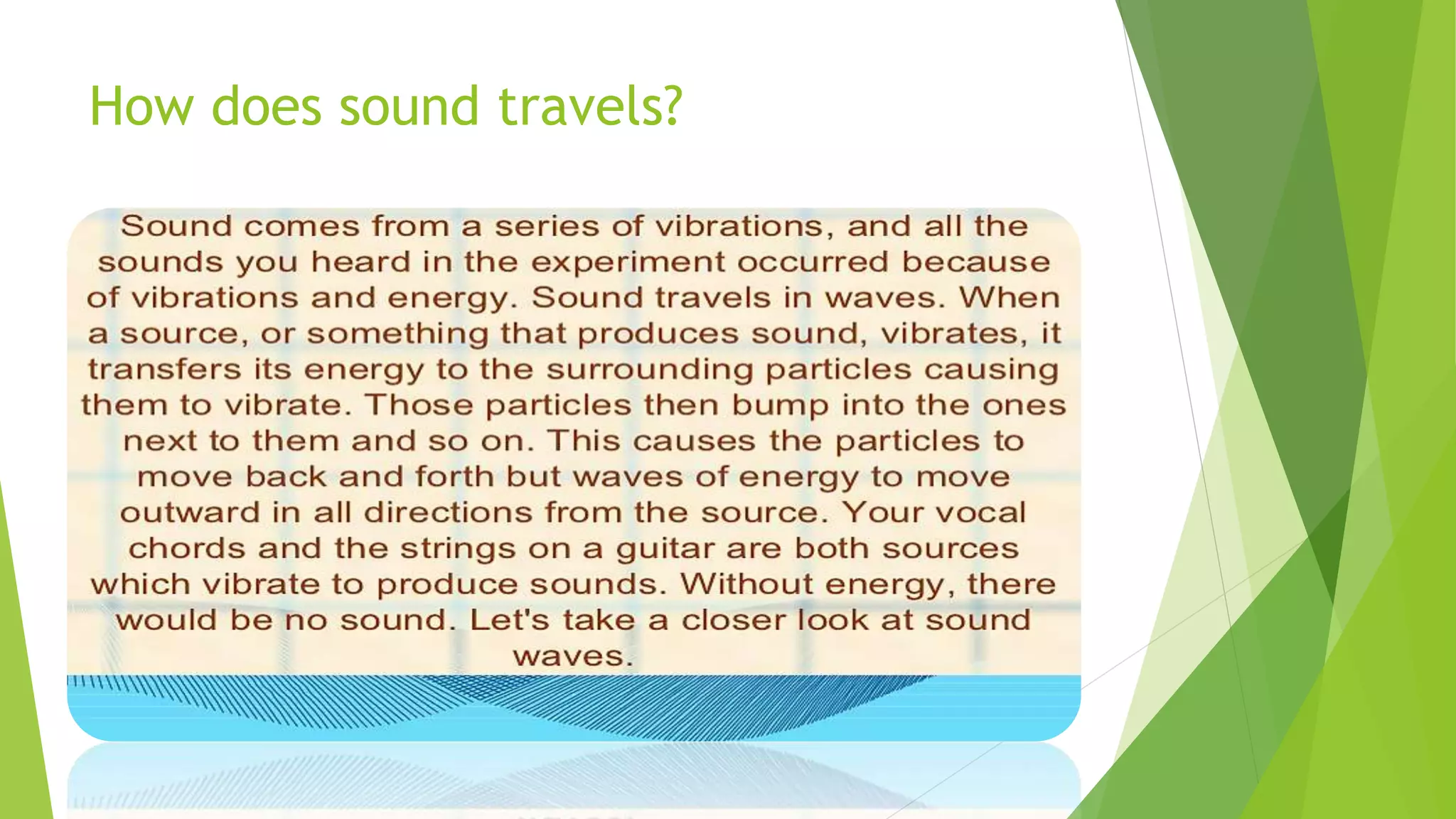 How does sound travels?
 