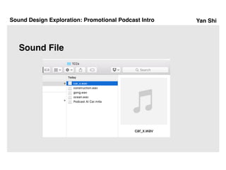 Yan Shi
Sound File
Sound Design Exploration: Promotional Podcast Intro
 