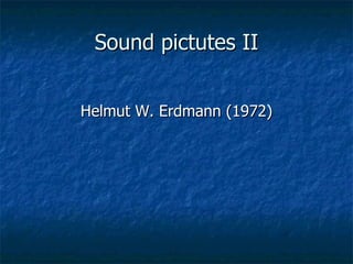 Sound pictutes II ,[object Object]