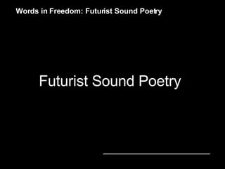 Futurist Sound Poetry   