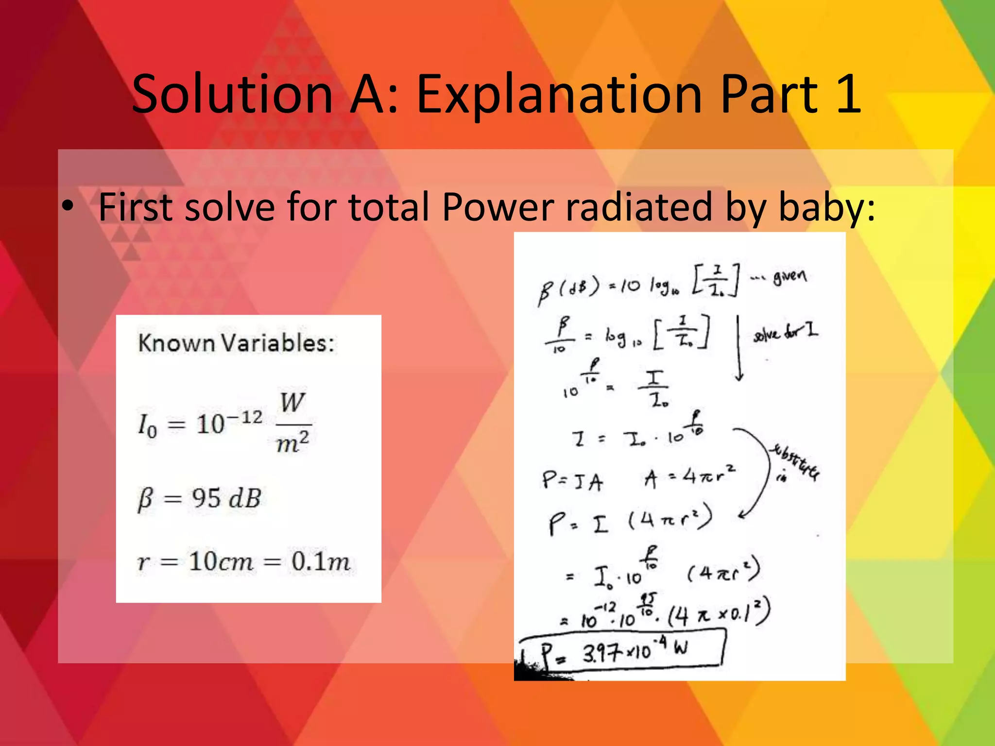 Solution A: Explanation Part 1
• First solve for total Power radiated by baby:
 