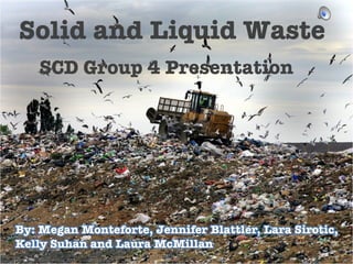 Solid and Liquid Waste SCD Group 4 Presentation 