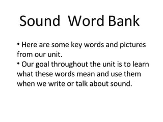 Sound  Word Bank ,[object Object],[object Object]