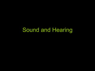 Sound and Hearing

 