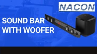 SOUND BAR
WITH WOOFER
 