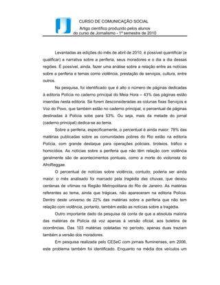 Intercom – Sociedade Brasileira de Estudos Interdisciplinares da Comunicação
       XXXIII Congresso Brasileiro de Ciências da Comunicação – Caxias do Sul, RS – 2 a 6 de setembro de 2010




COSTA, F. Escutar tanto quanto se vê. (Como um filme iraniano, sobre uma criança
cega, pode ensinar a ouvir?). Belo Horizonte: INTERCOM – Sociedade Brasileira de
Estudos interdisciplinares da Comunicação XXVI Congresso Brasileiro de Ciências da
Comunicação, 2003.


ECO, U. Como se faz uma tese em ciências humanas. 2ª Ed. Lisboa: Presença, 1977.


GIL, A. C. Como elaborar projetos de pesquisa. 4ª ed. São Paulo: Atlas, 2009.


GODOY, E. Rádio: Um Companheiro do Cego. Belo Horizonte: INTERCOM –
Sociedade Brasileira de Estudos interdisciplinares da Comunicação XXVI Congresso
Brasileiro de Ciências da Comunicação, 2003


JOLY, M. Introdução à Análise da Imagem. Campinas: Papirus, 1996.


LIZARDO, A; MALHEIROS, E; CARDOSO, E; AZEVEDO, L; DAMASCENO, V.;
PEREIRA, E. Branding: A Importância da Marca. Centro Federal de Educação
Tecnológica do Amazonas. Artigo apresentado no Intercom, 2008.


MCLEISH, R. Produção de Rádio: Um guia abrangente de produção radiofônica. São
Paulo: Summus, 2001.


MCLUHAN, M. Os Meios de Comunicação Como Extensões do Homem. 11. Ed. São
Paulo: Cultrix, 2002.


MEDITSCH, E. A compreensão da mensagem no radiojornalismo: uma abordagem
cognitiva. Belo Horizonte: INTERCOM – Sociedade Brasileira de Estudos
interdisciplinares da Comunicação XXVI Congresso Brasileiro de Ciências da
Comunicação, 2003


PEREZ, Clotilde. Signos da Marca: Expressividade e Sensorialidade. São Paulo.
Pioneira Thompson, 2004.



                                                                                                                10
 