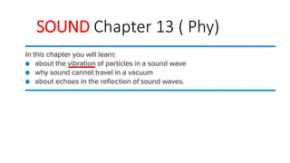 SOUND Chapter 13 ( Phy)
 