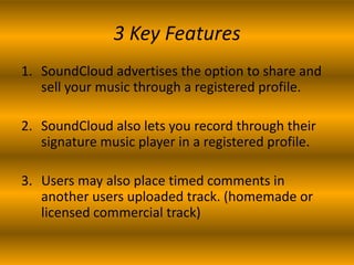 Soundcloud Features Sound cloud | PPTX