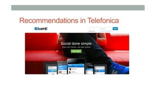 Recommendations in Telefonica

 