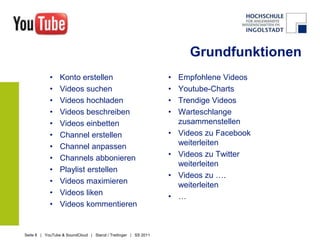 Geplante FunktionenImmer mehr Nutzung über TV-GerätYouTube Rentals: Online-VideothekYouTube Leanback: Einfache SteuerungYouTube plant Fernsehkanäle