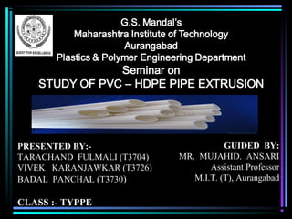 PRESENTED BY:-
TARACHAND FULMALI (T3704)
VIVEK KARANJAWKAR (T3726)
BADAL PANCHAL (T3730)
CLASS :- TYPPE
GUIDED BY:
MR. MUJAHID. ANSARI
Assistant Professor
M.I.T. (T), Aurangabad
 